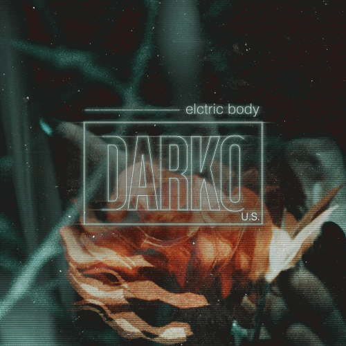 Darko (USA) : Elctric Body